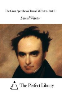 Baixar Great speeches of daniel webster – part ii, the pdf, epub, eBook