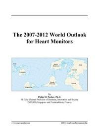 Baixar The 2007-2012 World Outlook For Heart Monitors pdf, epub, eBook