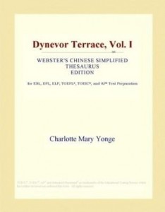 Baixar Dynevor Terrace, Vol. I (Webster's Chinese Simplified Thesaurus Edition) pdf, epub, eBook