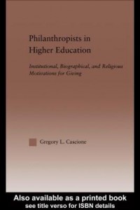 Baixar Philanthropists in Higher Education: Institutional, Biographical, and Religious Motivations for Givi pdf, epub, eBook