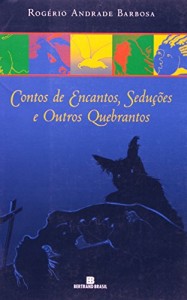Baixar Contos de encantos, seduçoes e outros quebrantos pdf, epub, eBook