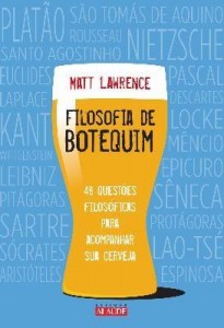 Baixar Filosofia de Botequim – 48 Questões Filosóficas Para Acompanhar Sua Cerveja pdf, epub, eBook