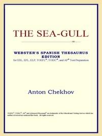 Baixar The Sea-gull (webster's Spanish Thesaurus Edition) pdf, epub, eBook