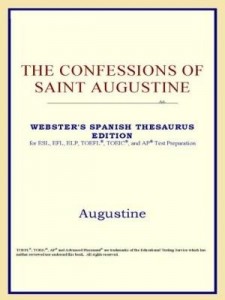 Baixar The Confessions of Saint Augustine (Webster's Spanish Thesaurus Edition) pdf, epub, eBook