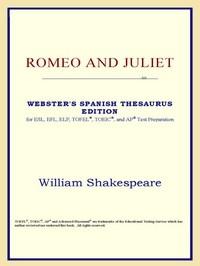 Baixar Romeo And Juliet (webster's Spanish Thesaurus Edition) pdf, epub, eBook