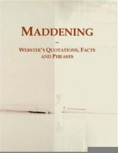 Baixar Maddening: Webster¿s Quotations, Facts and Phrases pdf, epub, eBook