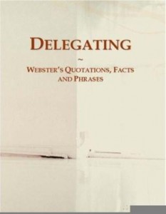 Baixar Delegating: Webster's Quotations, Facts and Phrases pdf, epub, eBook