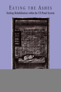 Baixar Eating the Ashes – Seeking Rehabilitation Within the Us Penal System (eBook) pdf, epub, eBook