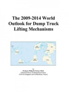 Baixar The 2009-2014 World Outlook for Dump Truck Lifting Mechanisms pdf, epub, eBook