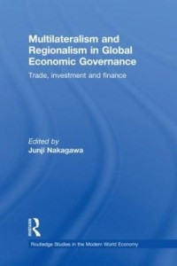 Baixar Multilateralism and Regionalism in Global Economic Governance: Trade, Investment and Finance pdf, epub, eBook