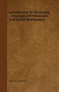 Baixar Introduction To Marketing – Principles Of Wholesale And Retail Distribution pdf, epub, eBook