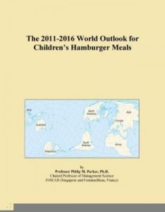 Baixar The 2011-2016 World Outlook for Children's Hamburger Meals pdf, epub, eBook