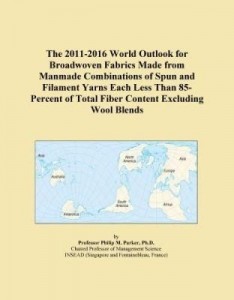 Baixar The 2011-2016 World Outlook for Broadwoven Fabrics Made from Manmade Combinations of Spun and Filame pdf, epub, eBook
