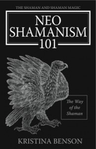 Baixar The Shaman and Shaman Magic:  Neo Shamanism 101: The Way of the Shaman pdf, epub, eBook