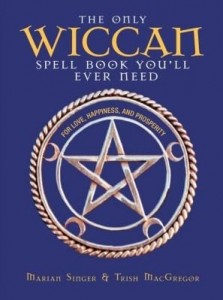 Baixar The Only Wiccan Spell Book You'll Ever Need: For Love, Happiness, and Prosperity pdf, epub, eBook