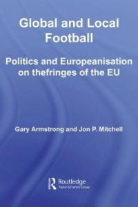 Baixar Global and Local Football: Politics and Europeanization on the Fringes of the Eu pdf, epub, eBook
