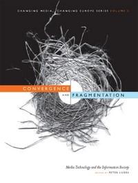 Baixar Convergence and Fragmentation: Media Technology and the Information Society pdf, epub, eBook