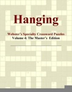 Baixar Hanging – Webster's Specialty Crossword Puzzles, Volume 4: The Master's  Edition pdf, epub, eBook