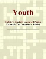 Baixar Youth – Webster's Specialty Crossword Puzzles, Volume 2: The Enthusiast's  Edition pdf, epub, eBook