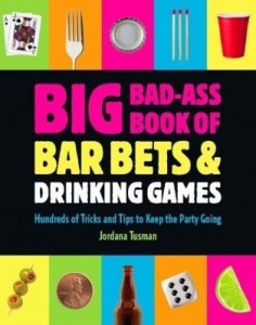 Baixar Big Bad-Ass Book of Bar Bets and Drinking Games: Hundreds of Tricks and Tips to Keep the Party Going pdf, epub, eBook