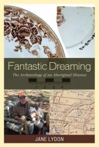 Baixar Fantastic Dreaming: The Archaeology of an Aboriginal Mission pdf, epub, eBook