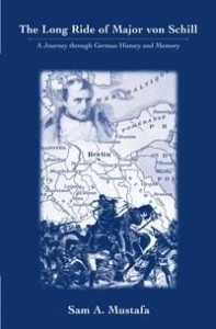 Baixar The Long Ride of Major Von Schill: A Journey Through German History And Memory pdf, epub, eBook