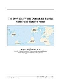 Baixar The 2007-2012 World Outlook for Plastics Mirror and Picture Frames pdf, epub, eBook
