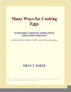 Baixar Many Ways for Cooking Eggs (Webster's Chinese Simplified Thesaurus Edition) pdf, epub, eBook