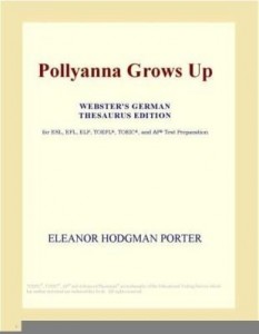 Baixar Pollyanna Grows Up (Webster's German Thesaurus Edition) pdf, epub, eBook