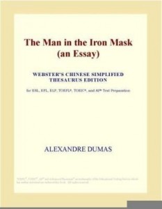 Baixar The Man in the Iron Mask (an Essay) (Webster's Chinese Simplified Thesaurus Edition) pdf, epub, eBook
