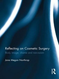 Baixar Reflecting on Cosmetic Surgery: Body Image, Shame and Narcissism pdf, epub, eBook
