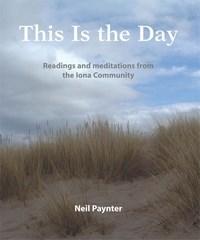 Baixar This Is the Day: Readings and Meditations from the Iona Community pdf, epub, eBook