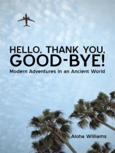 Baixar HELLO, THANK YOU, GOOD-BYE!: Modern Adventures in an Ancient World pdf, epub, eBook