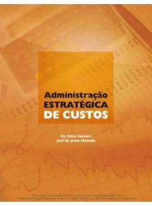 Baixar ADMINISTRAÇÃO ESTRATÉGICA DE CUSTOS pdf, epub, eBook