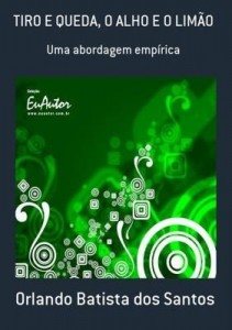 Baixar Tiro E Queda, O Alho E O LimÃo pdf, epub, eBook