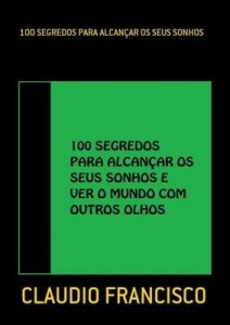 Baixar 100 Segredos Para AlcanÇar Os Seus Sonhos pdf, epub, eBook