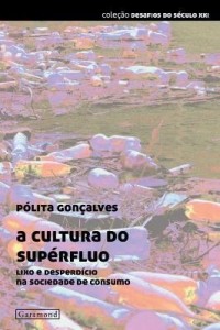 Baixar Cultura do Supérfluo – Lixo e desperdício na sociedade do consumo pdf, epub, eBook