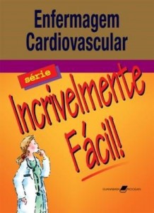 Baixar Enfermagem Cardiovascular – Série Incrivelmente Fácil pdf, epub, eBook