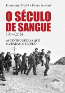 Baixar O Século de Sangue – 1914-2014 – As Vinte Guerras Que Mudaram o Mundo pdf, epub, eBook