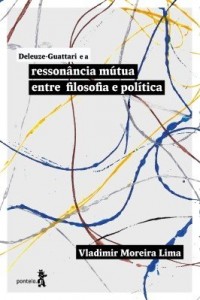 Baixar Deleuze-Guatarri e a ressonância mútua entre filosofia e política pdf, epub, eBook