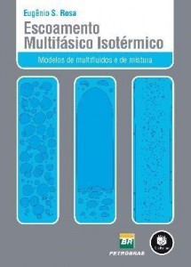 Baixar Escoamento Multifásico Isotérmico – Modelos De Multifluidos E De Mistura pdf, epub, eBook