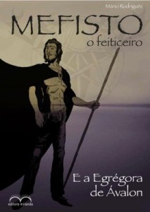 Baixar Mefisto o Feiticeiro e a Egrégora de Ávalon pdf, epub, eBook