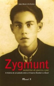 Baixar Zygmunt: Memórias de guerra e paz – A história de um polonês entre a II Guerra Mundial e o Brasil pdf, epub, eBook