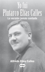 Baixar Yo fui plutarco elias calles pdf, epub, eBook