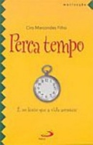 Baixar Perca tempo pdf, epub, eBook