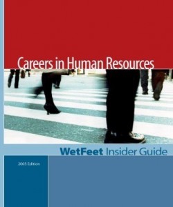Baixar Careers in Human Resources (2005 Edition): WetFeet Insider Guide pdf, epub, eBook