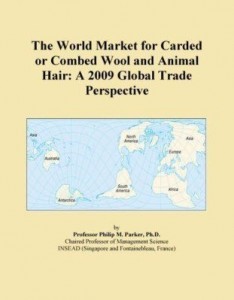 Baixar The World Market for Carded or Combed Wool and Animal Hair: A 2009 Global Trade Perspective pdf, epub, eBook