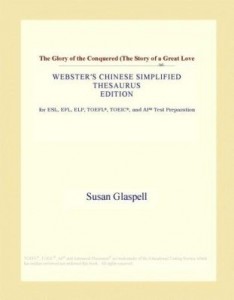 Baixar The Glory of the Conquered (The Story of a Great Love (Webster's Chinese Simplified Thesaurus Editio pdf, epub, eBook