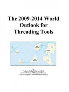 Baixar 2009-2014 world outlook for threading tools, the pdf, epub, eBook