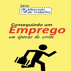 Baixar Conseguindo um Emprego em Épocas de Crise pdf, epub, eBook